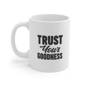 Trust Your Goodness