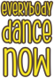 Everybody Dance Now
