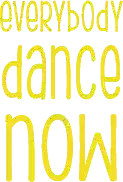Everybody Dance Now